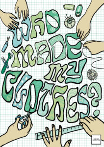 "Who made my clothes ?" est l'un des slogans phare du mouvement Fashion Revolution